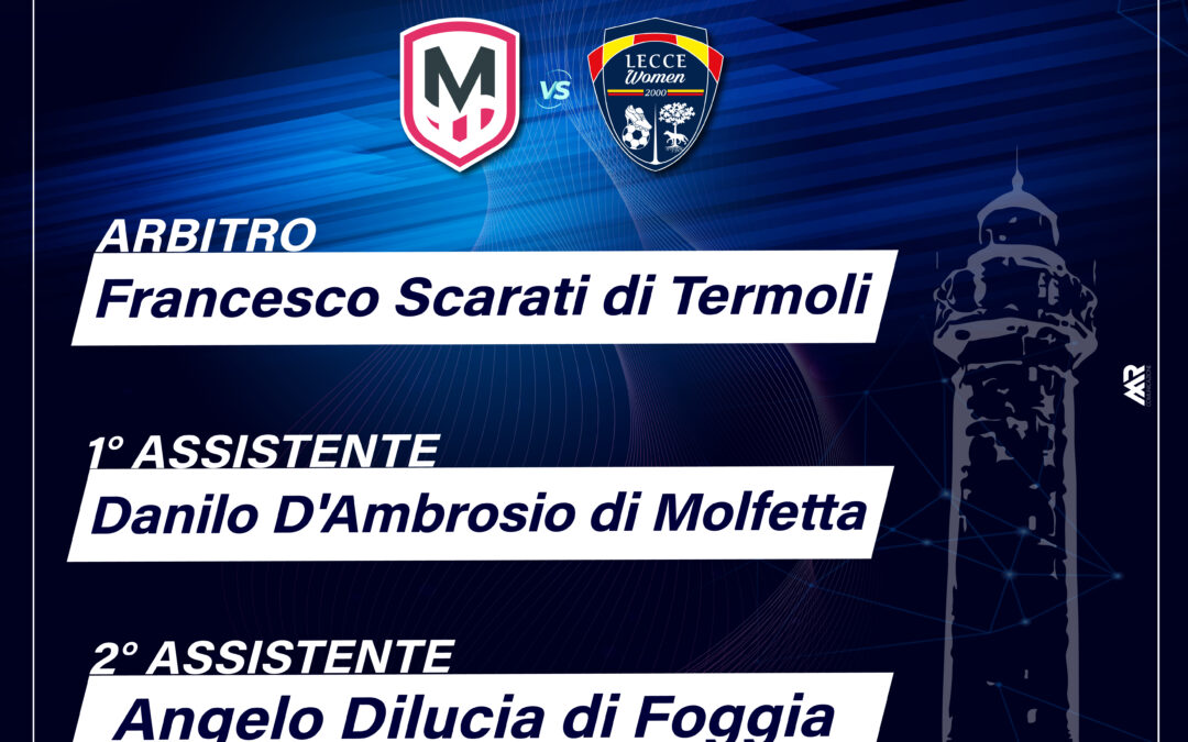 DESIGNAZIONE ARBITRALE MOLFETTA CALCIO FEMMINILE vs LECCE WOMEN
